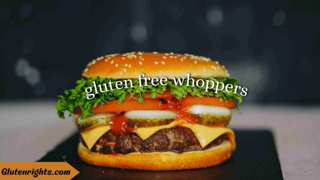 gluten free whoppers