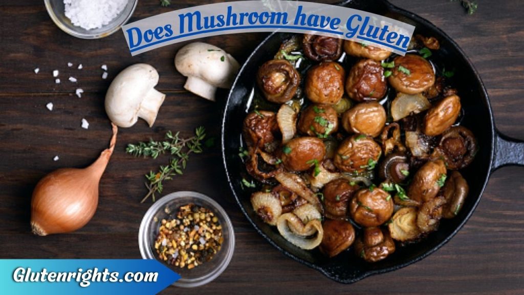Does Mushroom have Gluten