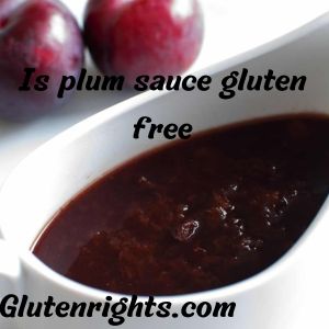 Is plum sauce gluten free